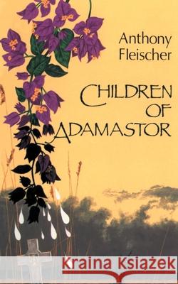 Children of Adamastor Anthony C. Fleischer 9780595205431 Authors Choice Press - książka