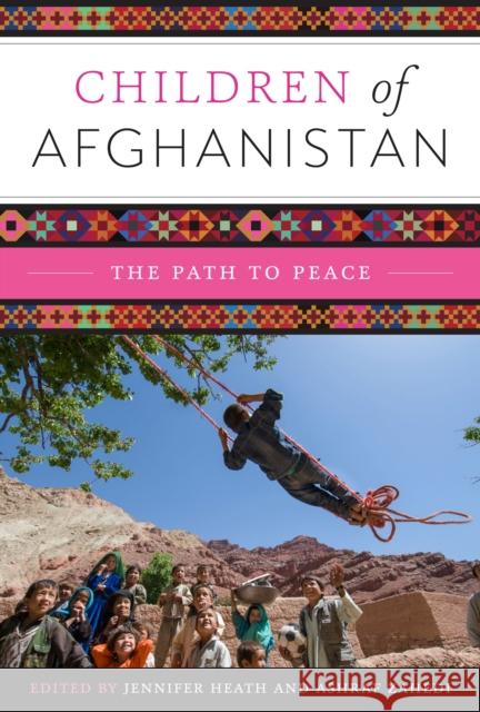 Children of Afghanistan: The Path to Peace Jennifer Heath Ashraf Zahedi 9780292759312 University of Texas Press - książka