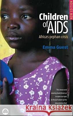 Children of AIDS: Africa's Orphan Crisis Guest, Emma 9780745320755 Pluto Press (UK) - książka