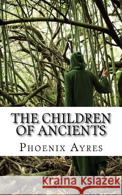 Children of Ancients Phoenix Ayres 9781530960576 Createspace Independent Publishing Platform - książka