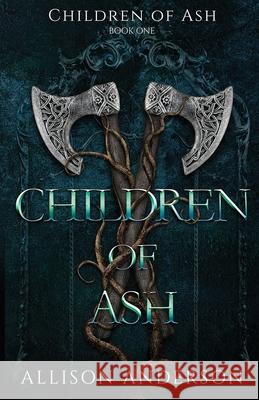 Children of Ash Allison Anderson 9781648399466 Oliver Heber Books - książka