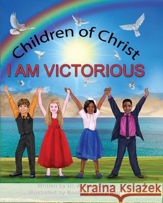 Children of Christ: I Am Victorious Dr Allison Wiley Baobab Publishing 9781947045095 Baobab Publishing - książka