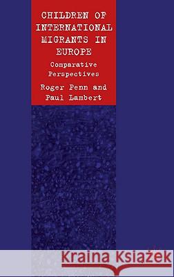 Children of International Migrants in Europe: Comparative Perspectives Penn, R. 9780230018792 Palgrave MacMillan - książka