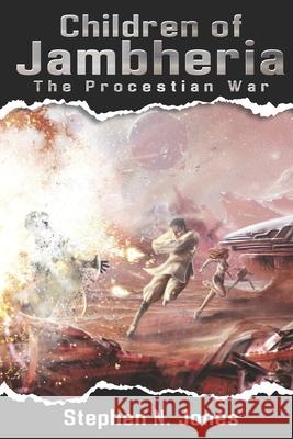 Children of Jambheria: The Procestian War Stephen Nicholas Jones 9781718724808 Createspace Independent Publishing Platform - książka