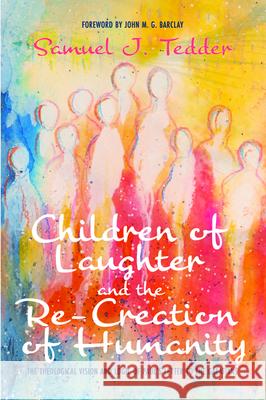 Children of Laughter and the Re-Creation of Humanity Samuel J. Tedder John M. G. Barclay 9781725252639 Cascade Books - książka