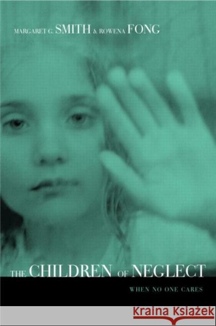 Children of Neglect: When No One Cares Smith, Margaret 9781583910245 Taylor & Francis - książka