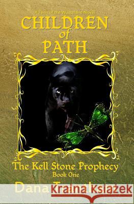 Children of Path (The Kell Stone Prophecy Book One) Trantham, Dana 9781938999000 Wayward Cat Publishing - książka