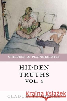 Children of Plains Estates: Hidden Truths MS Claudette Milner 9781502450616 Createspace Independent Publishing Platform - książka