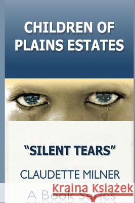 Children of Plains Estates: Silent Tears Claudette Milner 9780615940106 Mentoring Youth for Christ LLC - książka
