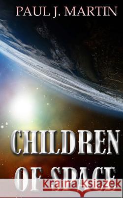 Children of Space Paul J. Martin 9781499235883 Createspace - książka