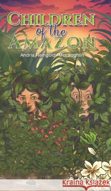 Children of the Amazon Andria Reingold-McLaughlin 9781643784502 Austin Macauley Publishers LLC - książka