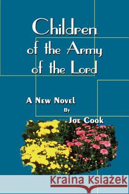 Children of the Army of the Lord Joe Cook 9781403306524 Authorhouse - książka