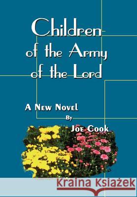 Children of the Army of the Lord Joe Cook 9781403306531 Authorhouse - książka