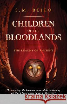Children of the Bloodlands: The Realms of Ancient Book 2 S. M. Beiko 9781770414327 ECW Press,Canada - książka
