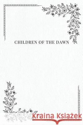 Children of the Dawn Elsie Finnimore Buckley 9781979213899 Createspace Independent Publishing Platform - książka