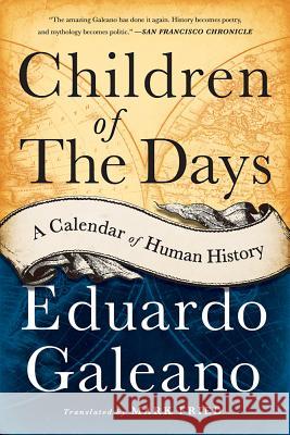 Children of the Days: A Calendar of Human History Eduardo Galeano 9781568584782 Nation Books - książka