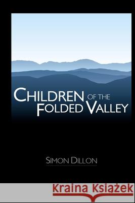 Children of the Folded Valley Simon Dillon 9781502497024 Createspace Independent Publishing Platform - książka