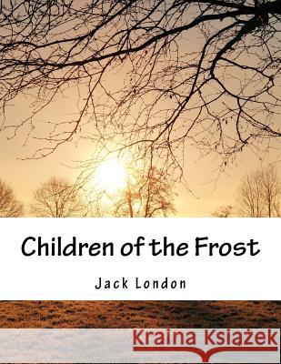 Children of the Frost Jack London 9781517350192 Createspace - książka