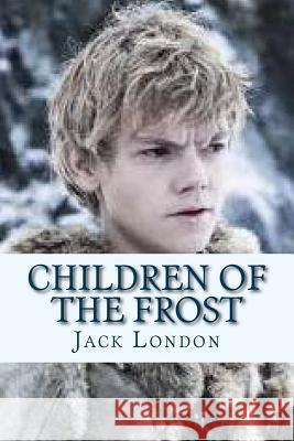 Children of the Frost Jack London Ravell 9781535221320 Createspace Independent Publishing Platform - książka