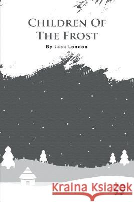 Children Of The Frost Jack London   9789356560727 Double 9 Booksllp - książka