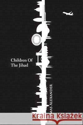 Children of the Jihad Thomas Alexander 9780995668003 Bear Books Publishing - książka