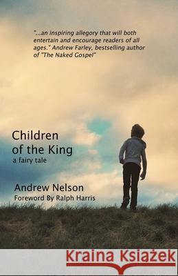 Children of the King Andrew Nelson 9781542464642 Createspace Independent Publishing Platform - książka