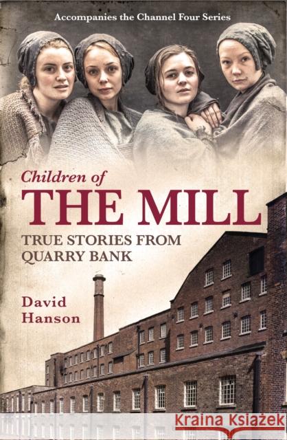 Children of the Mill: True Stories From Quarry Bank David Hanson 9781472220431 Headline Publishing Group - książka