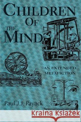 Children of the Mind: An Extended Metafiction Payack, Paul Jj 9780595222162 Writers Club Press - książka