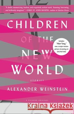 Children of the New World: Stories Adam Weinstein 9781250098993 Picador USA - książka