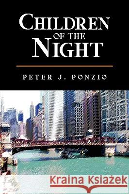 Children of the Night Peter Ponzio 9781425749958 Xlibris Corporation - książka