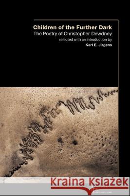 Children of the Outer Dark: The Poetry of Christopher Dewdney Karl Jirgens Christopher Dewdney 9780889205154 WILFRID LAURIER UNIVERSITY PRESS - książka