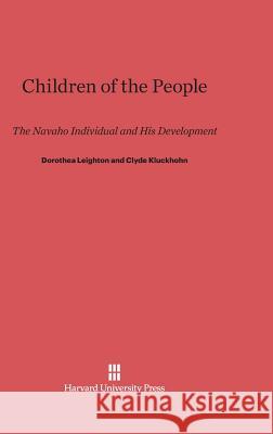 Children of the People Dorothea Leighton Clyde Kluckhohn 9780674427860 Harvard University Press - książka