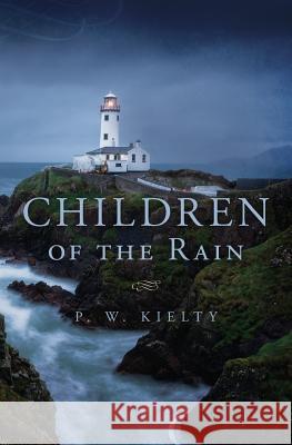 Children of the Rain P. W. Kielty 9781540005434 Createspace Independent Publishing Platform - książka