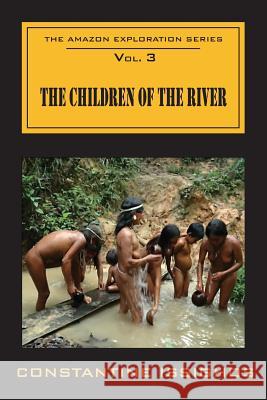 Children of the River: The Amazon Exploration Series Constantine Issighos 9780987859921 Northwater - książka