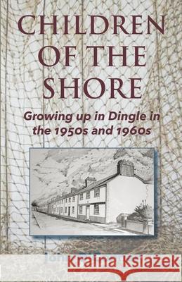 Children of the Shore: Growing up in Dingle in the 1950s and 1960s John O'Connor 9781527260603 Garrai Publications - książka