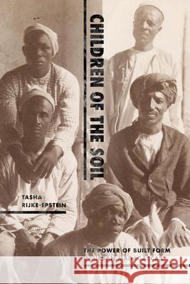 Children of the Soil: The Power of Built Form in Madagascar Tasha Rijke-Epstein 9781478025290 Duke University Press - książka