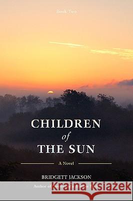 Children of the Sun: Book Two Jackson, Bridgett 9780595413362 iUniverse - książka