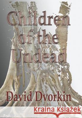 Children of the Undead David Dvorkin 9781734563641 David Dvorkin - książka