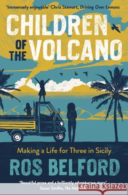 Children of the Volcano: Making a Life for Three in Sicily Belford, Ros 9781914613807 September Publishing - książka