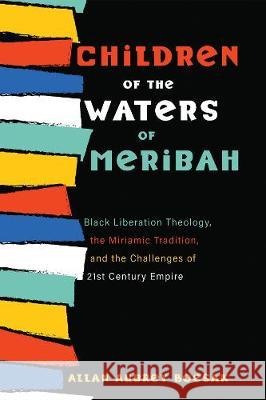 Children of the Waters of Meribah Allan Aubrey Boesak 9781532656729 Cascade Books - książka