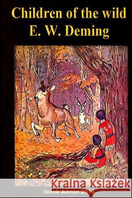 Children of the wild E. W. Deming Adrian, Iacob 9781512244977 Createspace - książka