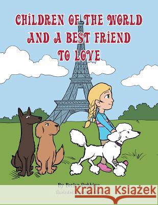 Children of the World and a Best Friend to Love Becky Robbins 9781481773300 Authorhouse - książka