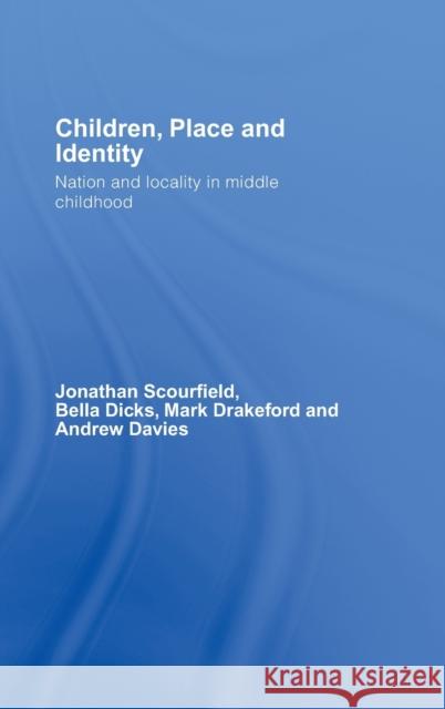 Children, Place and Identity: Nation and Locality in Middle Childhood Scourfield, Jonathan 9780415351263 Routledge - książka