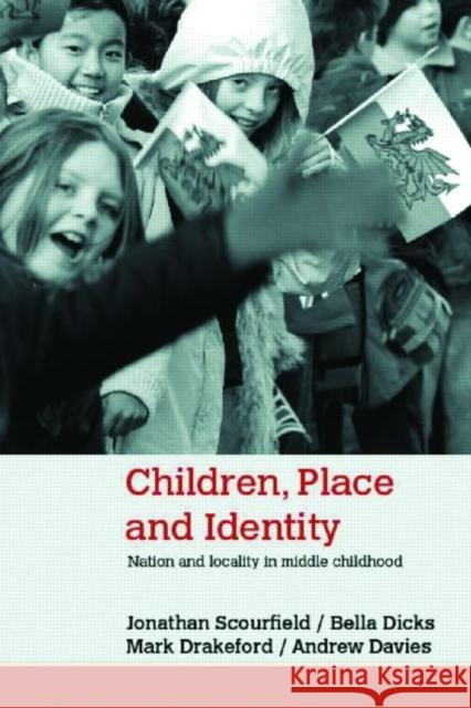 Children, Place and Identity: Nation and Locality in Middle Childhood Scourfield, Jonathan 9780415351270 Routledge - książka