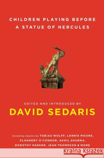 Children Playing Before a Statue of Hercules David Sedaris David Sedaris 9780743273947 Simon & Schuster - książka