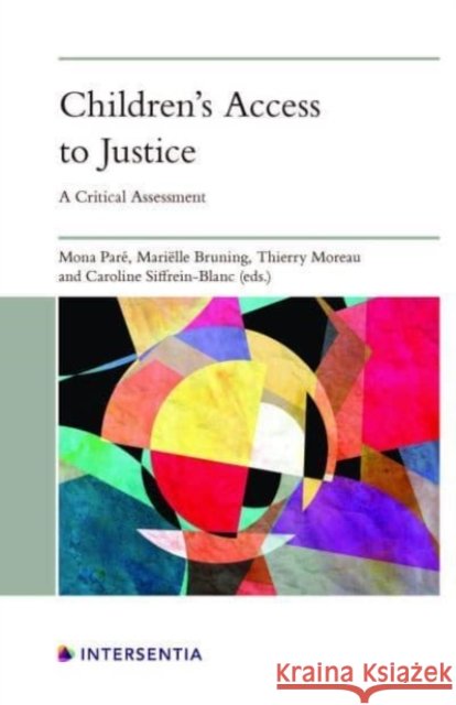 Children's Access to Justice: A Critical Assessment Caroline Siffrein-Blanc, Marielle Bruning, Mona Paré 9781839701979 Intersentia (JL) - książka