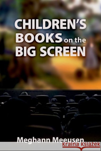 Children's Books on the Big Screen Meghann Meeusen 9781496828644 University Press of Mississippi - książka
