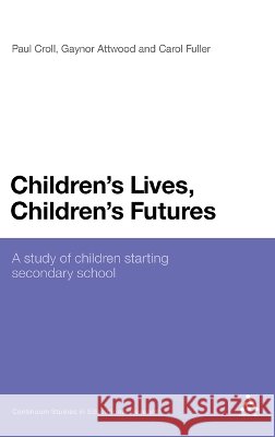 Children's Lives, Children's Futures: A Study of Children Starting Secondary School Croll, Paul 9781847062697  - książka