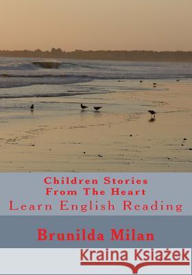 Children Stories From The Heart: Learn English Reading Milan, Brunilda 9781442109605 Createspace - książka