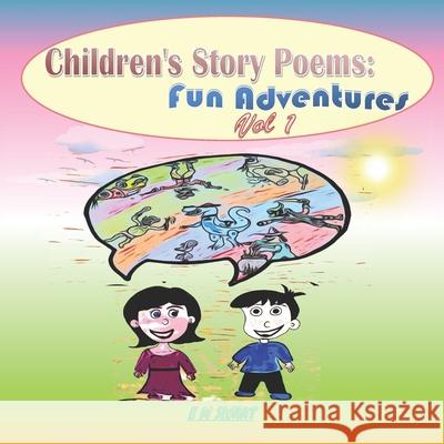 Children Story Poems: Fun Adventures - Vol 1 Elmarie Swart 9781991214195 Em Swart - książka